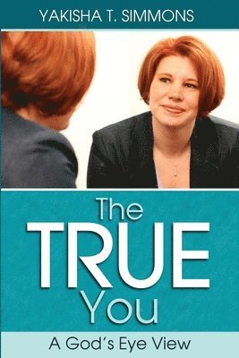 bokomslag The True You: A God's Eye View