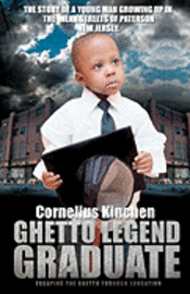 Cornelius Kinchen - Ghetto Legend Graduate: escaping the ghetto through education, Häftad