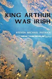 bokomslag King Arthur Was Irish