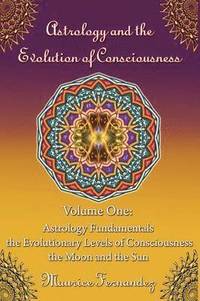 bokomslag Astrology and the Evolution of Consciousness-Volume 1