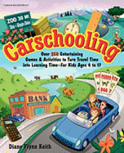 bokomslag Carschooling: Over 350 Entertaining Games & Activities to Turn Travel Time into Learning Time - For Kids Ages 4 to 17