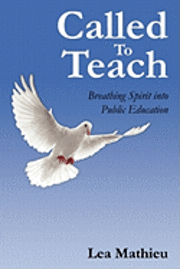 bokomslag Called To Teach: Breathing Spirit into Public Education