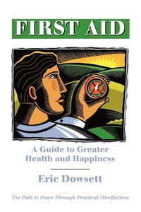 bokomslag First Aid -A Guide to Greater Health and Happiness