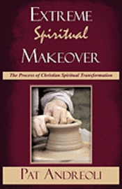 Extreme Spiritual Makeover