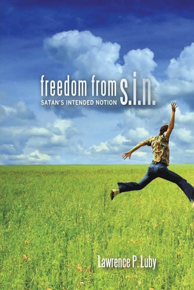 Lawrence P Luby - Freedom from S.I.N., Häftad