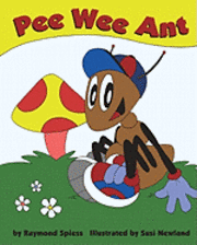 Jr. Spiess, Raymond E., Susi Newland - Pee Wee Ant, Häftad