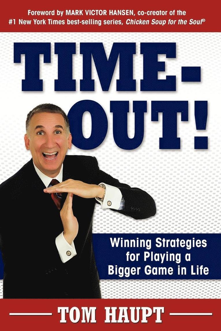 Time-Out! Winning Strategies for Playing a Bigger Game in Life 1