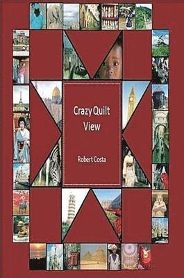 Robert Costa - Crazy Quilt View, Häftad