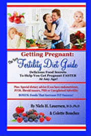 bokomslag The New Fertility Diet Guide: Delicious Food Secrets To Help You Get Pregnant Faster At Any Age