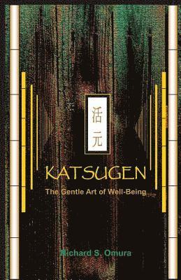 bokomslag Katsugen - The Gentle Art of Well-Being
