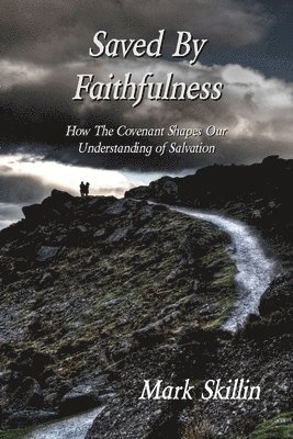 bokomslag Saved By Faithfulness