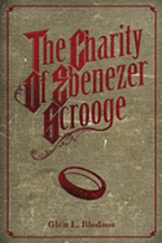 bokomslag The Charity of Ebenezer Scrooge: A Christmas Carol II