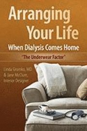 bokomslag Arranging Your Life When Dialysis Comes Home: The Underwear Factor