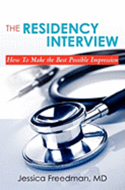 The Residency Interview: How to Make the Best Possible Impression 1