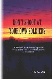 bokomslag Don't Shoot At Your Own Soldiers