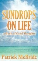 bokomslag Sundrops on Life: A Book of Good Thoughts