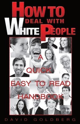 David Goldberg - How to Deal with White People, Häftad