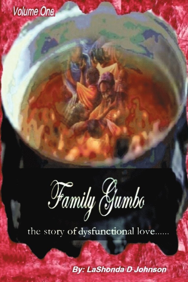 Family Gumbo the Story of Dysfunctional Love