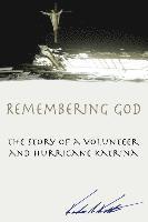 bokomslag Remembering God: The Story of a Volunteer and Hurricane Katrina