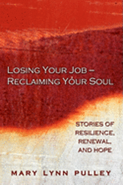 bokomslag Losing Your Job- Reclaiming Your Soul
