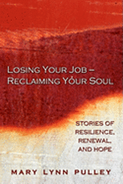 Losing Your Job- Reclaiming Your Soul 1