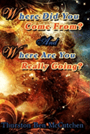 Eddie Rogers - Where Did You Come From? And Where Are You Really Going?, Häftad
