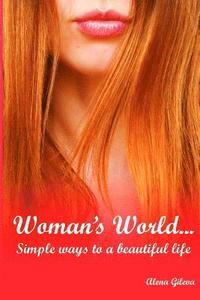 bokomslag Woman's World...Simple ways to a beautiful life.