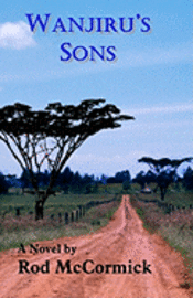 bokomslag Wanjiru's Sons: Book Two of Njoro Series