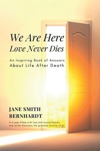 bokomslag We Are Here: Love Never Dies