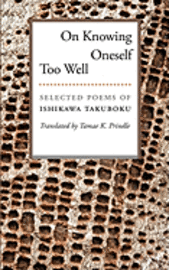 Tamae K. Prindle, Ishikawa Takuboku - On Knowing Oneself Too Well: Selected Poems of Ishikawa Takuboku, Häftad