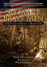 bokomslag So Many Brave Men: A History of the Battle at Minisink Ford