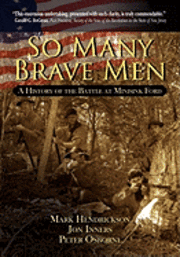 bokomslag So Many Brave Men: A History of The Battle at Minisink Ford