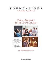 bokomslag Foundations - Understanding Prayer Ministry: Prayer Ministry In The Local Church
