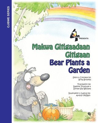 Bear Plants A Garden / Makwa Gitigaadaan Gitigaan 1