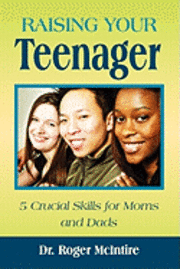 bokomslag Raising Your Teenager: 5 Crucial Skills for Moms and Dads
