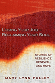 bokomslag Losing Your Job- Reclaiming Your Soul