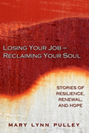 Losing Your Job- Reclaiming Your Soul 1