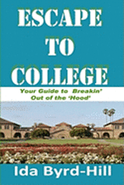 bokomslag Escape to College: Your Guide to Breakin' Out of the 'Hood'