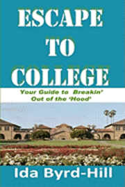Escape to College: Your Guide to Breakin' Out of the 'Hood'