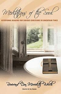 bokomslag Meditations of the Soul: Devotional Reading for Serious Christians in Uncertain Times