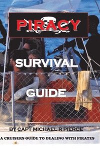 bokomslag Piracy Survival Guide: A cruisers guide to dealing with piracy