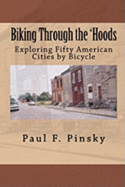 bokomslag Biking Through the 'Hoods: Exploring Fifty American Cities by Bicycle