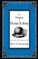bokomslag The Origins of Dexter & Stray, Part One