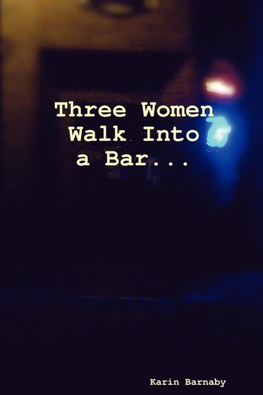 bokomslag Three Women Walk Into a Bar