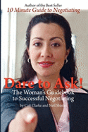 bokomslag Dare to Ask: The Woman's Guidebook to Successful Negotiating