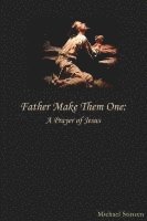 Father Make Them One