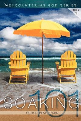 Faith D Blatchford, Faith D. Blatchford - Soaking 101, Häftad