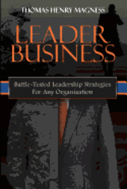 bokomslag Leader Business: Battle-Tested Leadership Strategies For Any Organization