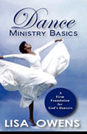 bokomslag Dance Ministry Basics: A Firm Foundation for God's Dancers