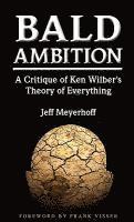 bokomslag Bald Ambition: A Critique of Ken Wilber's Theory of Everything